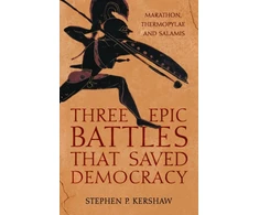 KNYGA Stephen P Kershaw Three Epic Battles that Saved Democracy