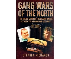KNYGA Stephen Richards Gang Wars of the North - The Inside Story of the Deadly Battle Between Viv Graham and Lee Duffy