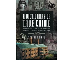 KNYGA Stephen Wade Dictionary of True Crime