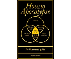 KNYGA Stephen Wildish How to Apocalypse, An illustrated guide