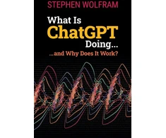KNYGA Stephen Wolfram What Is ChatGPT Doing ... and Why Does It Work?