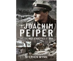 KNYGA Stephen Wynn Joachim Peiper and the Nazi Atrocities of 1944