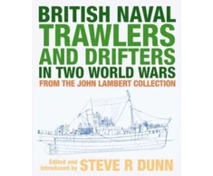 KNYGA Steve Dunn British Naval Trawlers and Drifters in Two World Wars