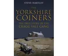 KNYGA Steve Hartley Yorkshire Coiners, The True Story of the Cragg Vale Gang