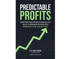 KNYGA Stu Mclaren Predictable Profits, Transform Your Business from One-Off Sales to Recurring Revenue with Memberships and Subscriptions