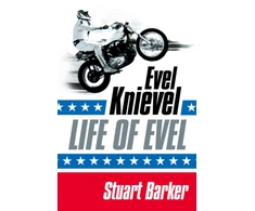 KNYGA Stuart Barker Life of Evel, Evel Knievel