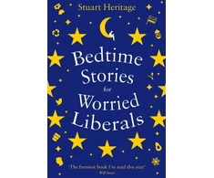 KNYGA Stuart Heritage Bedtime Stories for Worried Liberals