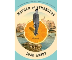 KNYGA Suad Amiry Mother of Strangers, A Novel