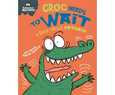 KNYGA Sue Graves Behaviour Matters: Croc Needs to Wait - A book about patience