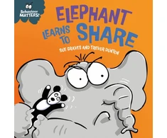 KNYGA Sue Graves Behaviour Matters: Elephant Learns to Share - A book about sharing