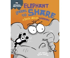 KNYGA Sue Graves Behaviour Matters: Elephant Learns to Share - A book about sharing
