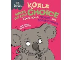 KNYGA Sue Graves Behaviour Matters: Koala Makes the Right Choice