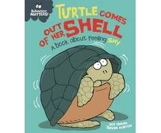 KNYGA Sue Graves Behaviour Matters: Turtle Comes Out of Her Shell - A book about feeling shy