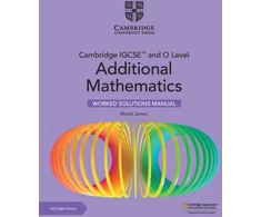 KNYGA Sue Pemberton Cambridge IGCSE™ and O Level Additional Mathematics Worked Solutions Manual with Digital Version (2 Years' Access)