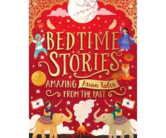 KNYGA Sufiya Ahmed Bedtime Stories: Amazing Asian Tales from the Past
