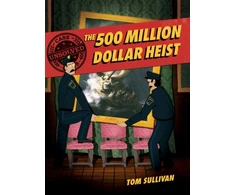 KNYGA Sullivan Tom Unsolved Case Files: The 500 Million Dollar Heist