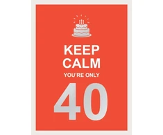 KNYGA Summersdale Keep Calm You're Only 40