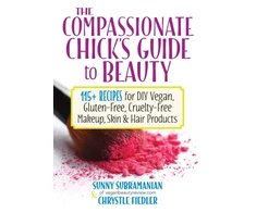 KNYGA Sunny Subramanian Compassionate Chick's Guide to DIY Beauty