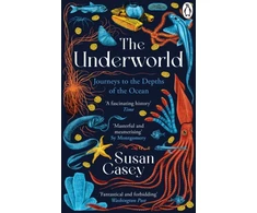 KNYGA Susan Casey Underworld, Journeys to the Depths of the Ocean