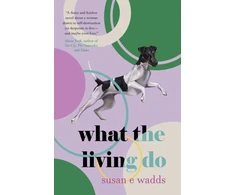KNYGA Susan E Wadds What the Living Do