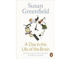 KNYGA Susan Greenfield A Day in the Life of the Brain