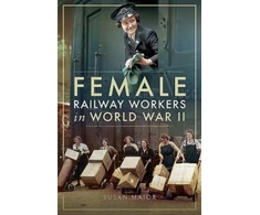 KNYGA Susan Major Female Railway Workers in World War II