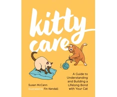 KNYGA Susan Mccann Kitty Care, A Guide to Understanding and Building a Lifelong Bond with Your Cat