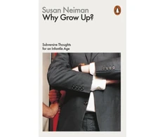 KNYGA Susan Neiman Why Grow Up?