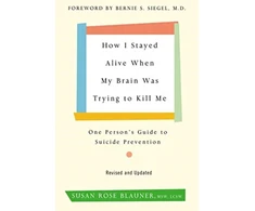 KNYGA Susan Rose Blauner How I Stayed Alive When My Brain Was Trying to Kill Me, Revised Edition