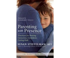 KNYGA Susan Stiffelman Parenting with Presence