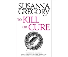 KNYGA Susanna Gregory To Kill Or Cure