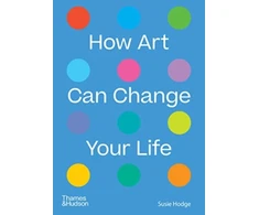 KNYGA Susie Hodge How Art Can Change Your Life