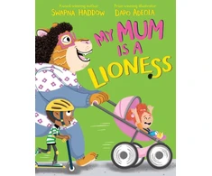 KNYGA Swapna Haddow My Mum is a Lioness