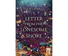 KNYGA Sylvie Cathrall Letter from the Lonesome Shore, the enchanting and heart-warming magical academia romance!