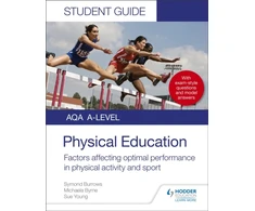 KNYGA Symond Burrows AQA A Level Physical Education Student Guide 2: Factors affecting optimal performance in physical activity and sport