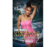 KNYGA T Friday Carl Weber's Kingpins: The Ultimate Hustle