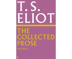 KNYGA T S Eliot Collected Prose of T.S. Eliot Volume 2