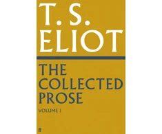 KNYGA T S Eliot Collected Prose of T.S. Eliot Volume 1