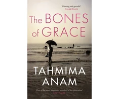 KNYGA Tahmima Anam Bones of Grace