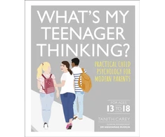 KNYGA Tanith Carey What's My Teenager Thinking?
