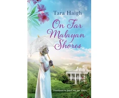 KNYGA Tara Haigh On Far Malayan Shores