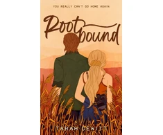 KNYGA Tarah Dewitt Rootbound, A spicy, swoony, grumpy/sunshine country romance