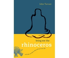 KNYGA Tarrant John Bring Me the Rhinoceros