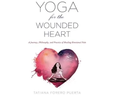 KNYGA Tatiana Forero Puerta Yoga for the Wounded Heart