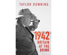 KNYGA Taylor Downing 1942: Britain at the Brink