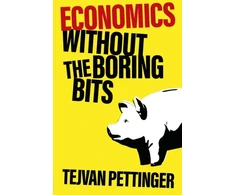 KNYGA Tejvan Pettinger Economics Without the Boring Bits
