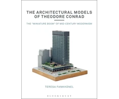 KNYGA Teresa Fankhnel Architectural Models of Theodore Conrad