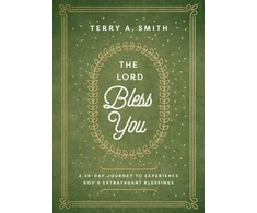 KNYGA Terry A Smith Lord Bless You – A 28–Day Journey to Experience God`s Extravagant Blessings