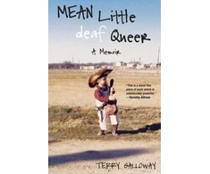 KNYGA Terry Galloway Mean Little deaf Queer