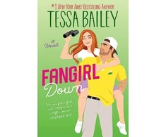 KNYGA Tessa Bailey Fangirl Down UK, A Novel